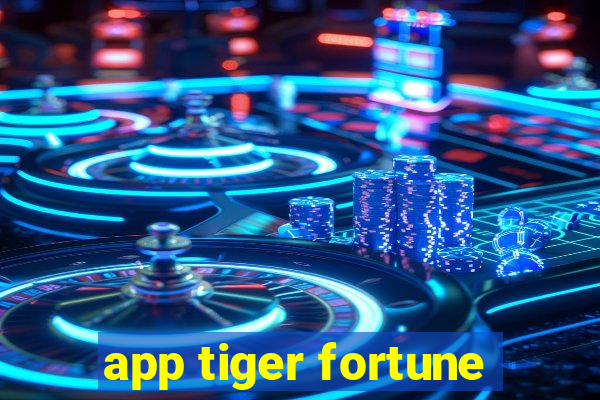 app tiger fortune