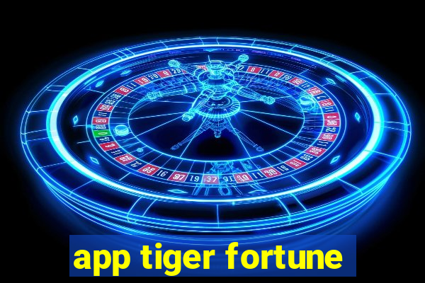 app tiger fortune