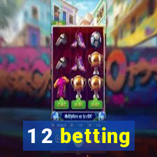 1 2 betting