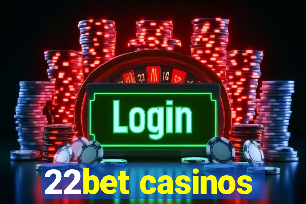 22bet casinos