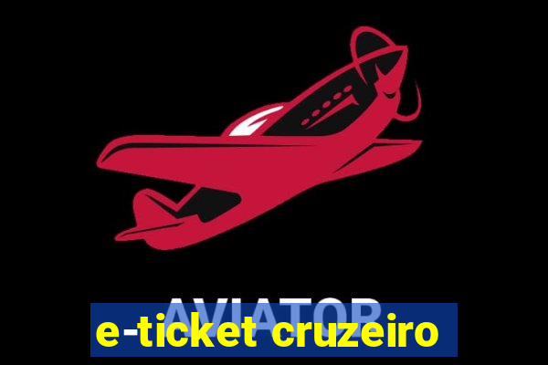 e-ticket cruzeiro