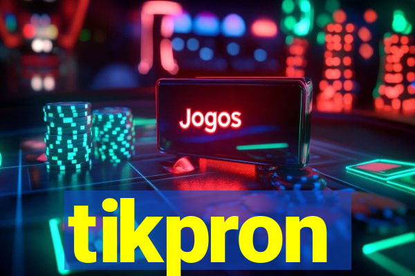 tikpron