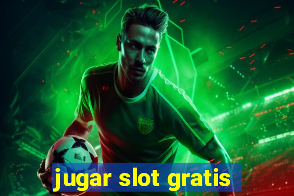 jugar slot gratis