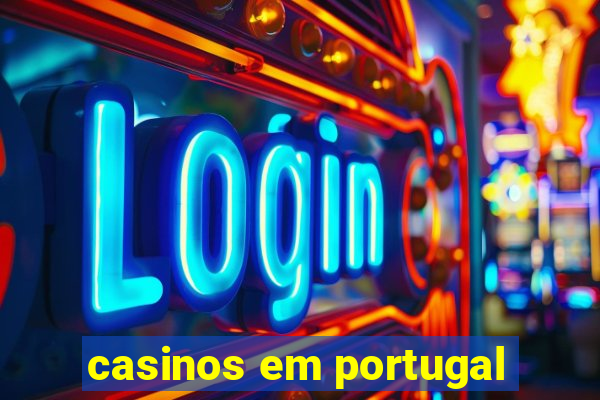 casinos em portugal