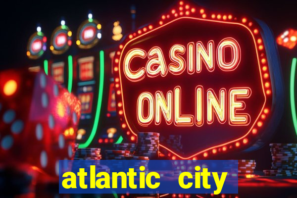 atlantic city casinos resorts