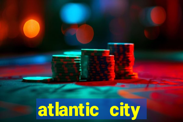 atlantic city casinos resorts