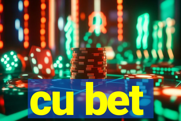 cu bet