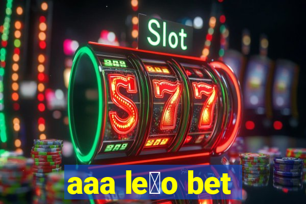 aaa le茫o bet