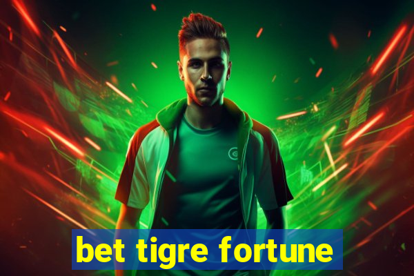 bet tigre fortune