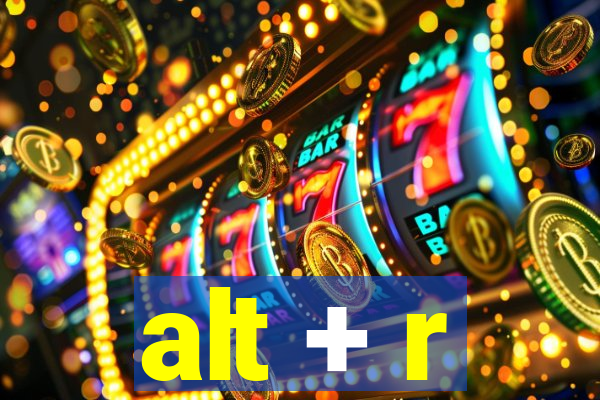 alt + r