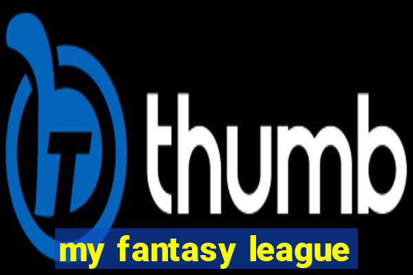 my fantasy league