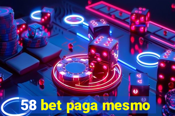 58 bet paga mesmo