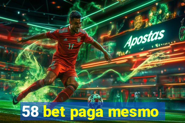 58 bet paga mesmo