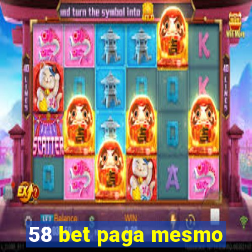 58 bet paga mesmo