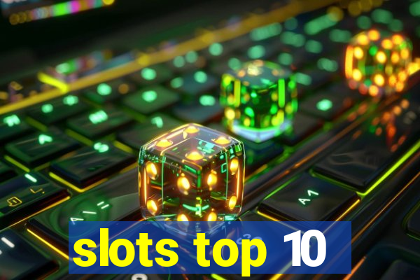 slots top 10