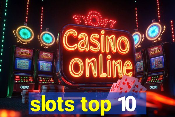 slots top 10