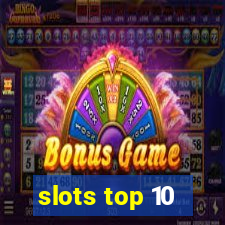 slots top 10