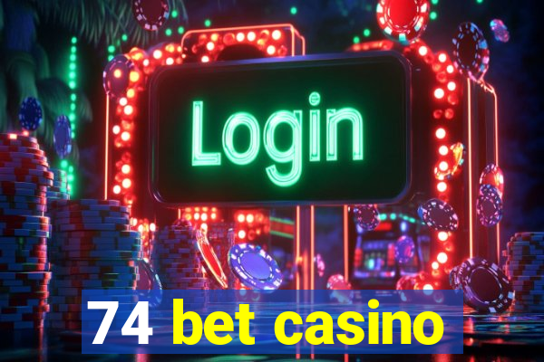 74 bet casino