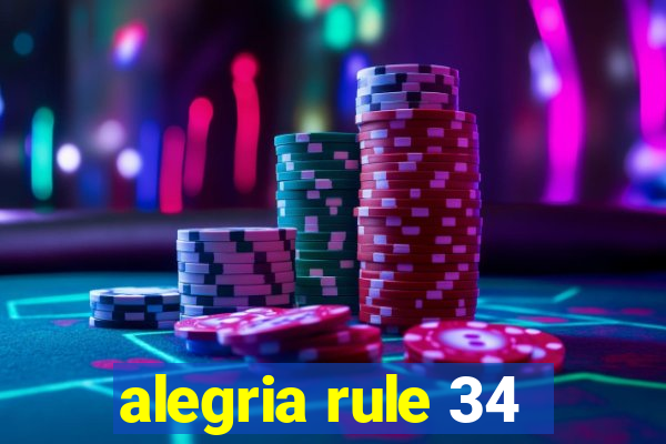 alegria rule 34