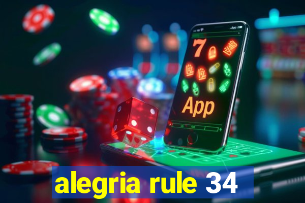 alegria rule 34