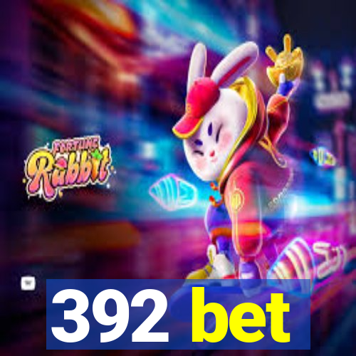 392 bet