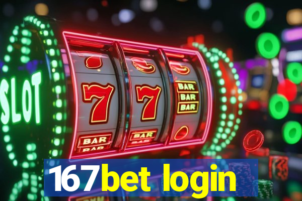 167bet login