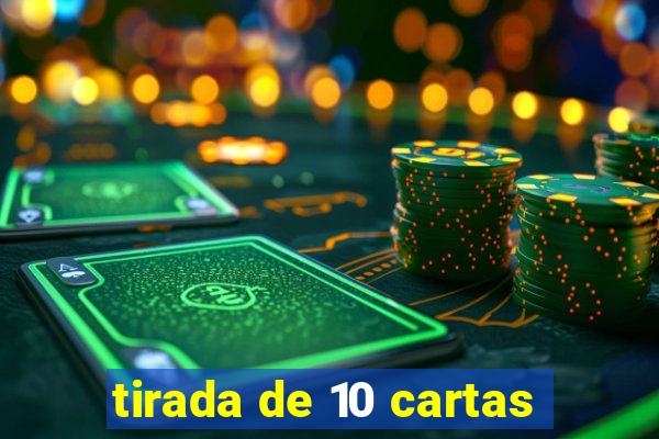 tirada de 10 cartas