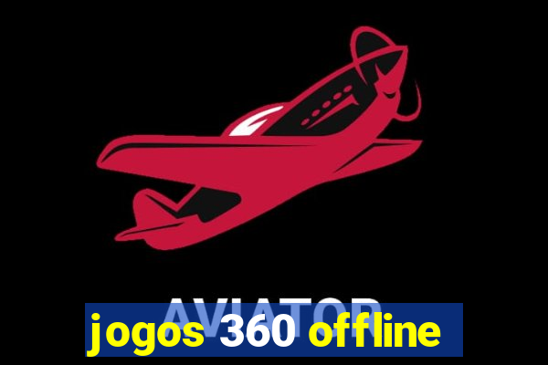 jogos 360 offline