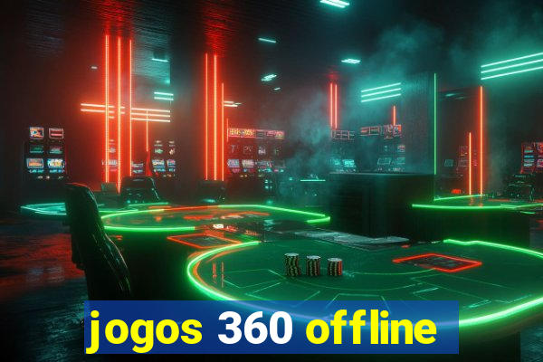 jogos 360 offline