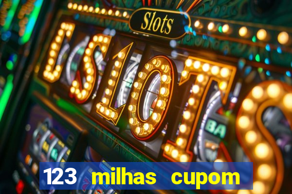 123 milhas cupom de desconto