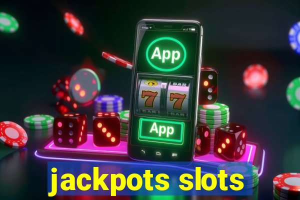 jackpots slots