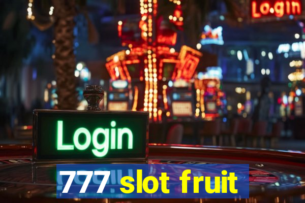 777 slot fruit