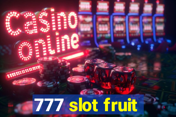 777 slot fruit