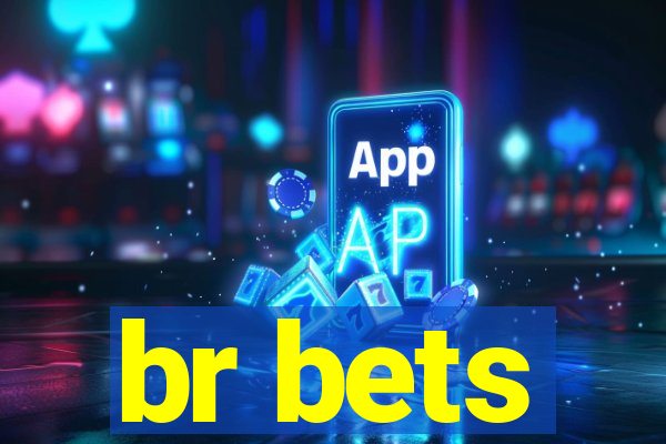 br bets