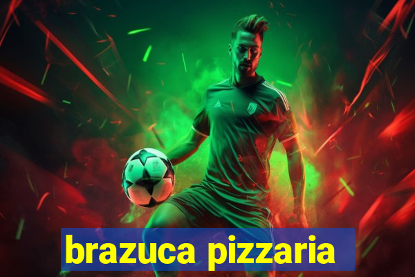 brazuca pizzaria