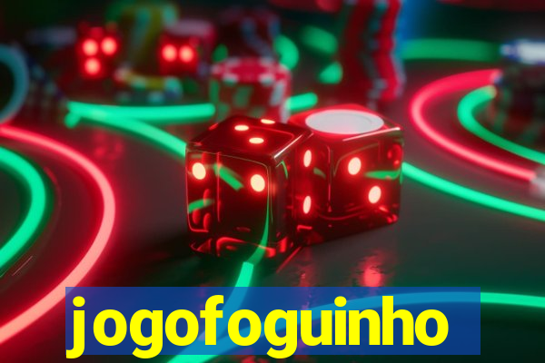 jogofoguinho