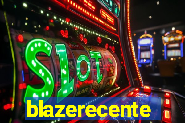 blazerecente