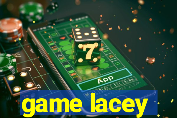 game lacey