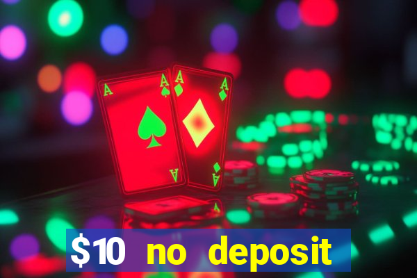 $10 no deposit mobile casino 2017