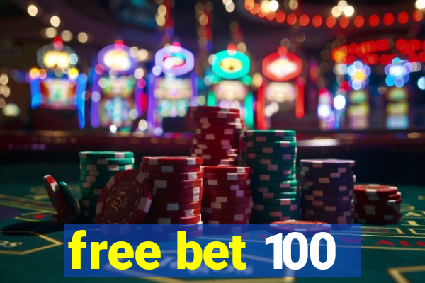 free bet 100