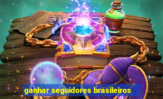 ganhar seguidores brasileiros