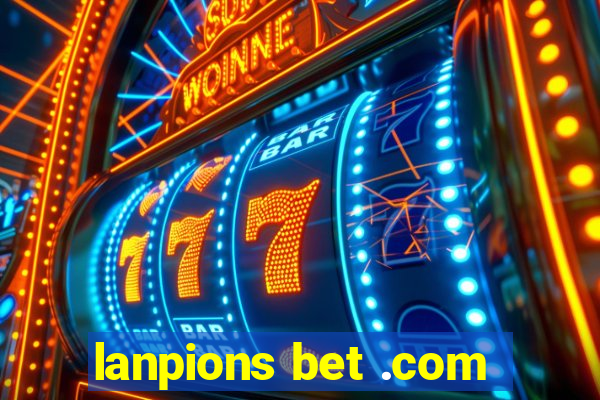 lanpions bet .com