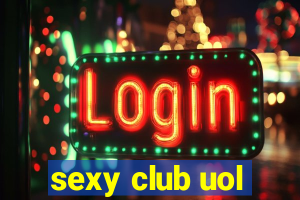 sexy club uol