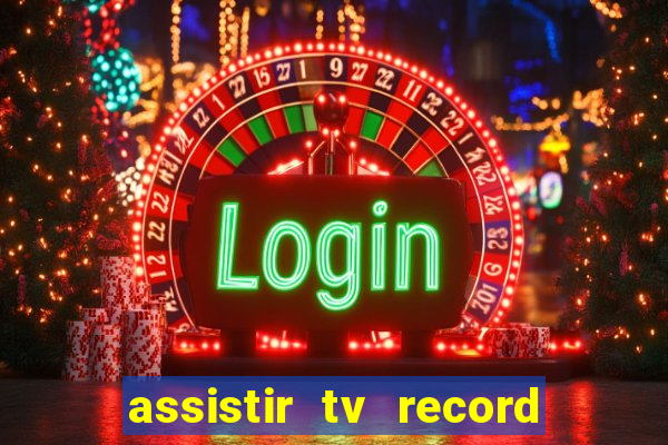 assistir tv record bahia ao vivo agora