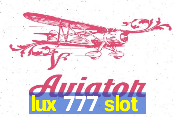 lux 777 slot