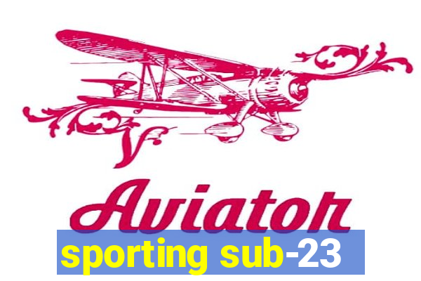 sporting sub-23