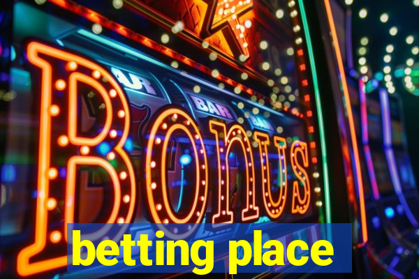 betting place