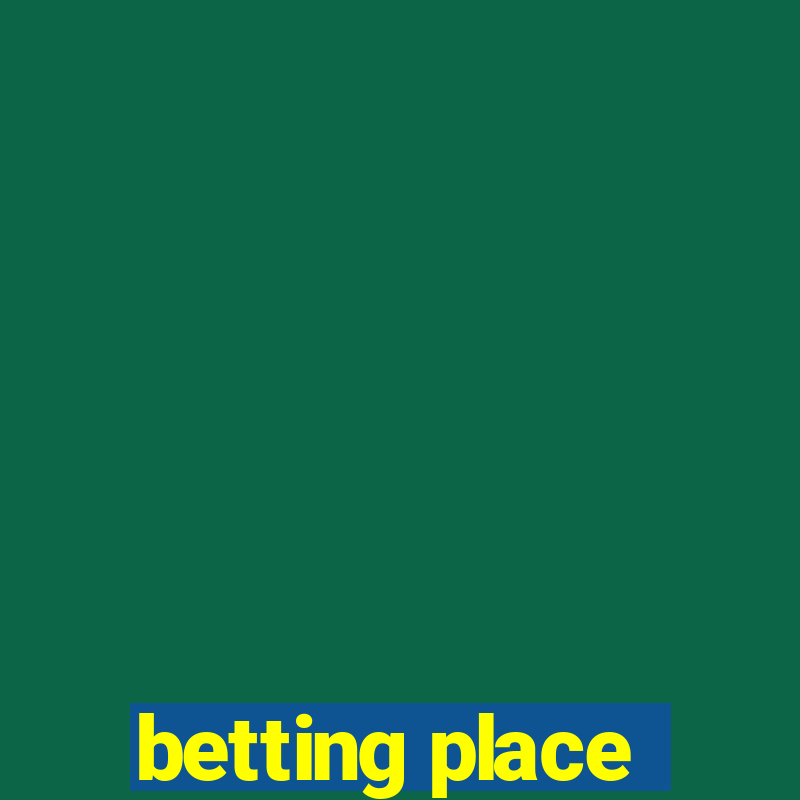 betting place