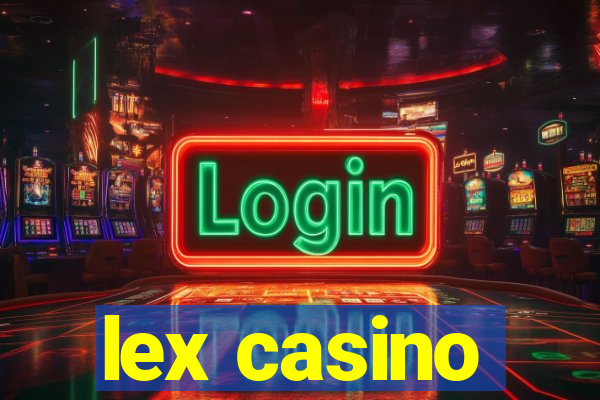 lex casino