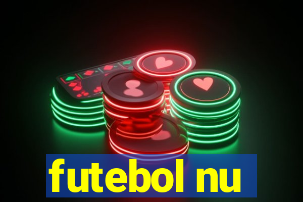 futebol nu